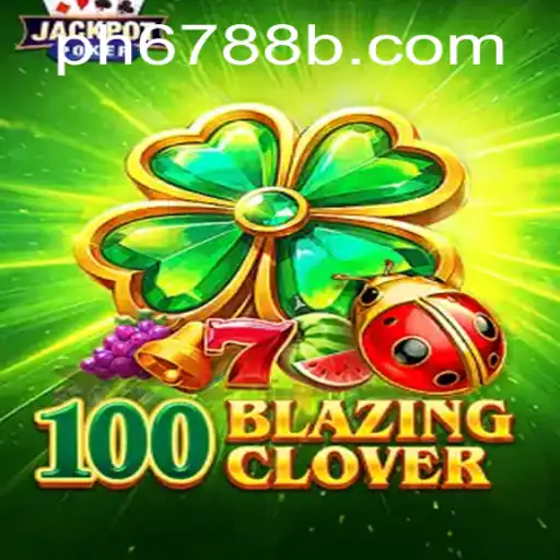 100BlazingClover: A Thrilling New Gaming Experience