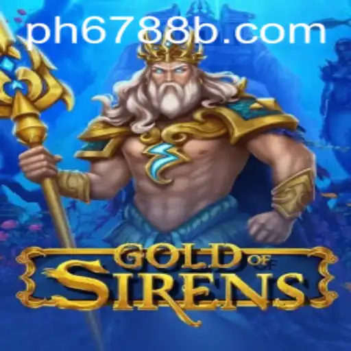 GoldofSirens: A Captivating Dive into a Fantastical Realm with PH6788
