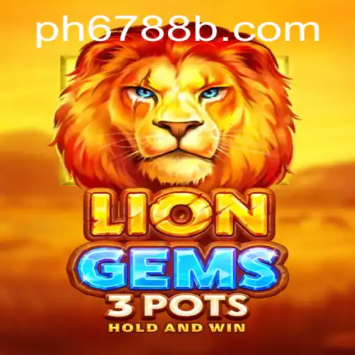 Dive into the Exciting World of LionGems3pots with PH6788